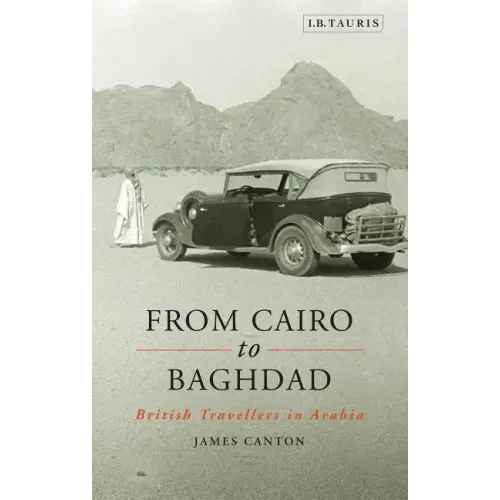 From Cairo to Baghdad: British Travellers in Arabia