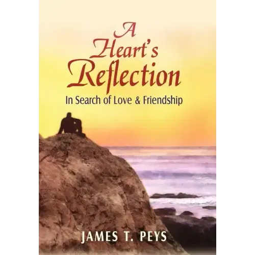 A Heart's Reflection: In Search of Love & Friendship