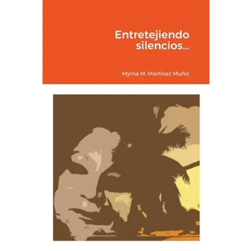 Entretejiendo silencios...