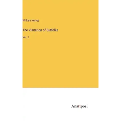 The Visitation of Suffolke: Vol. 2