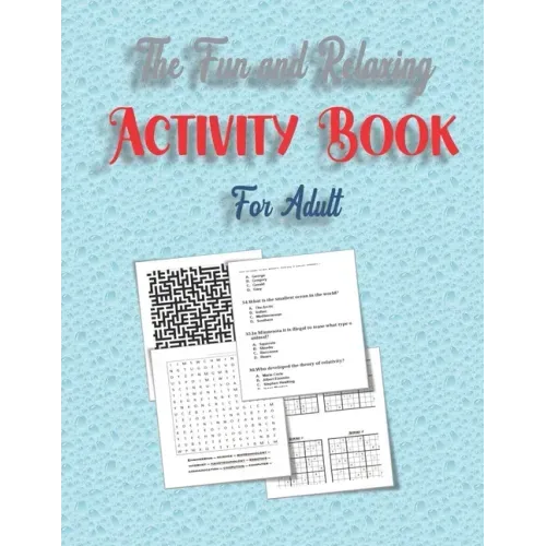 The Fun and Relaxing Activity Book for Adult: word search, mazes, sudoku and Trivia 8,5"x11" 84 pages