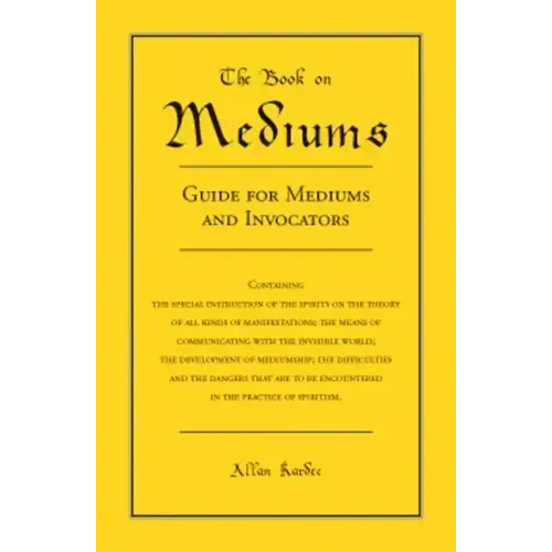 The Book on Mediums: Guide for Mediums and Invocators