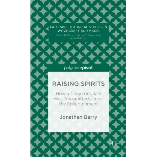 Raising Spirits: How a Conjuror's Tale Was Transmitted Across the Enlightenment