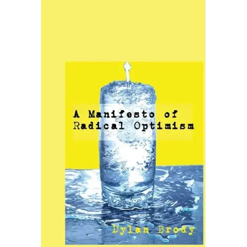 A Manifesto Of Radical Optimism