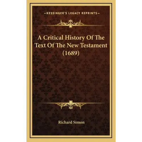 A Critical History Of The Text Of The New Testament (1689)