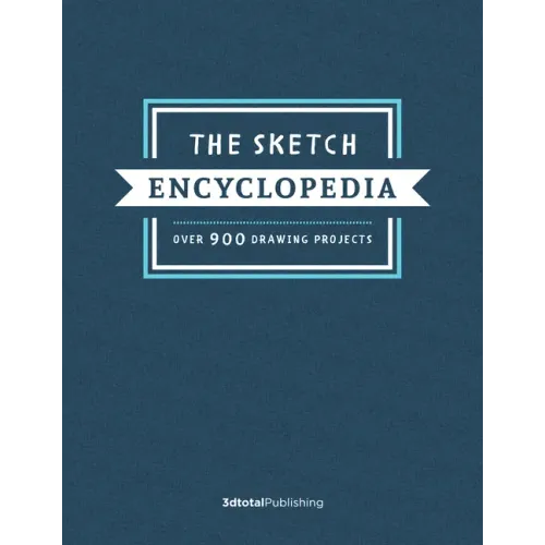 The Sketch Encyclopedia: Over 1,000 Drawing Projects