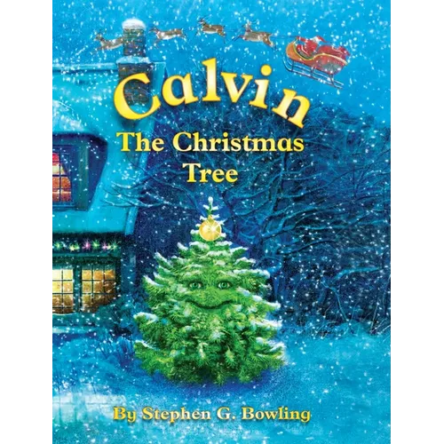 Calvin the Christmas Tree: The Greatest Christmas Tree of All