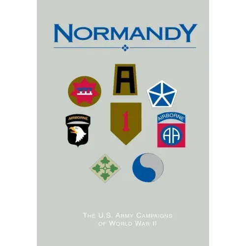 The U.S. Army Campaigns of World War II: Normandy