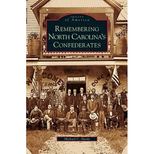 Remembering North Carolina's Confederates