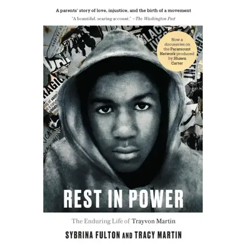 Rest in Power: The Enduring Life of Trayvon Martin