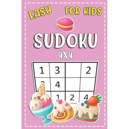 Easy Sudoku For Kids 4x4: Fun And Challenging Activity Puzzle Book For Kids Ages 6-8