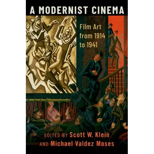 Modernist Cinema: Film Art from 1914 to 1941