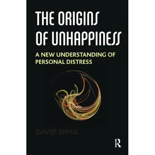 The Origins of Unhappiness: A New Understanding of Personal Distress
