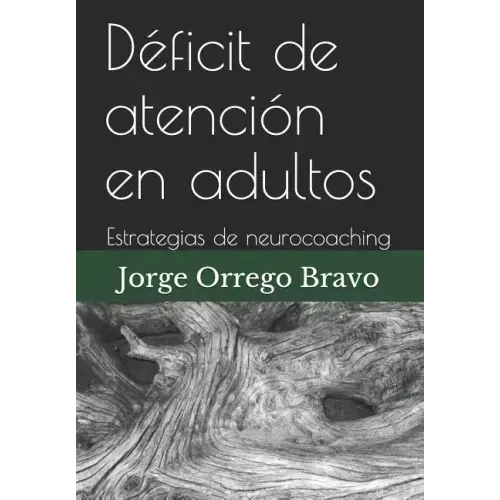 Déficit de atención en adultos: Estrategias de neurocoaching