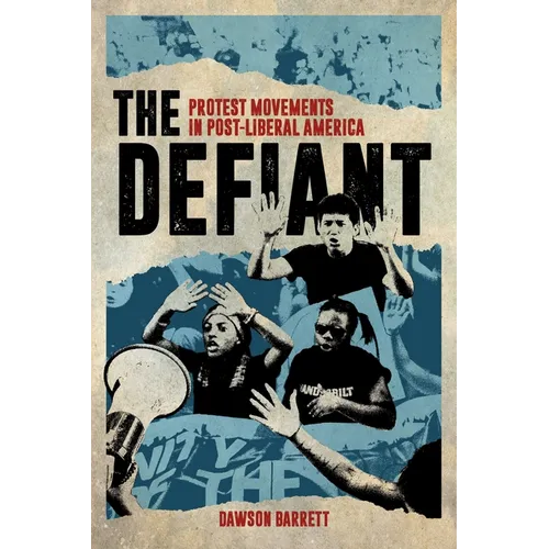The Defiant: Protest Movements in Post-Liberal America