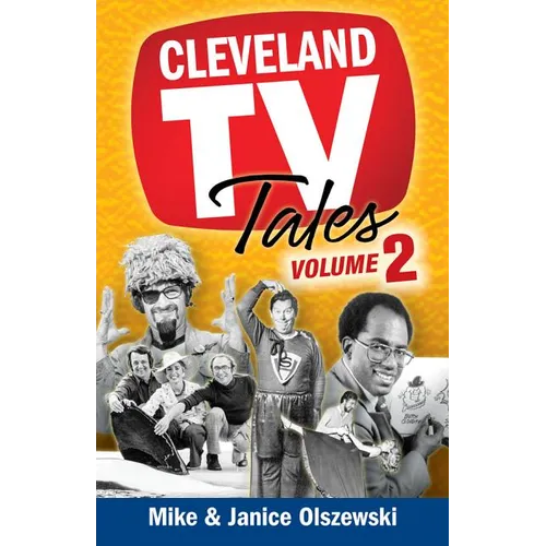 Cleveland TV Tales, Volume 2: More Stories from the Golden Age of Local Television