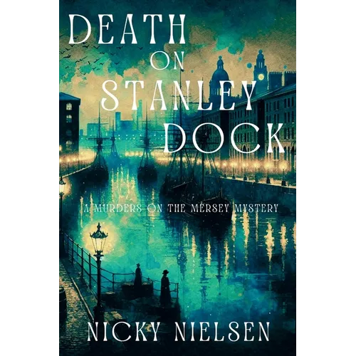 Death on Stanley Dock: A Murders on the Mersey Mystery