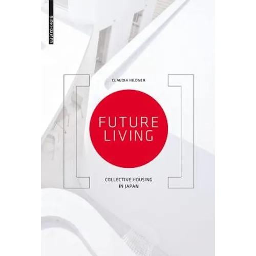 Future Living: Collective Housing in Japan
