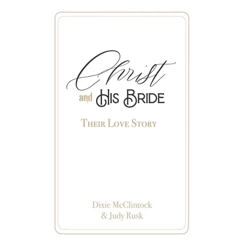 Christ and His Bride: Their Love Story