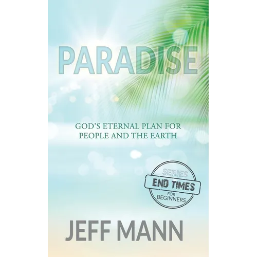 Paradise: God's Eternal Plan for People and the Earth