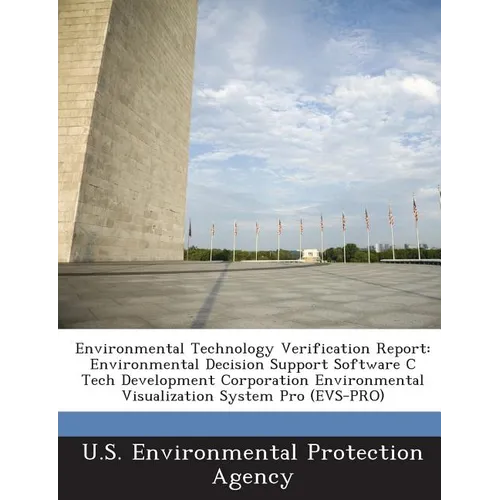 Environmental Technology Verification Report: Environmental Decision Support Software C Tech Development Corporation Environmental Visualization Syste