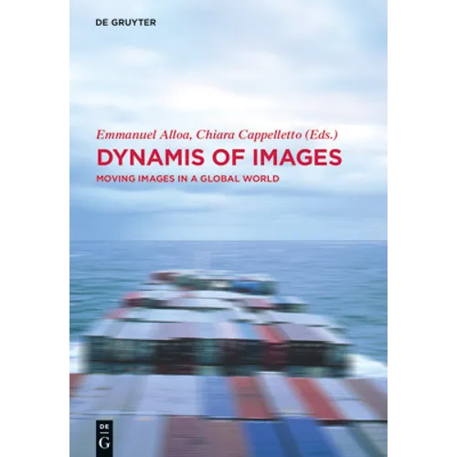 Dynamis of the Image: Moving Images in a Global World