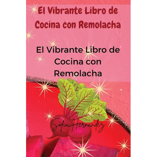 El Vibrante Libro de Cocina con Remolacha