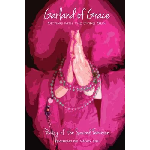 Garland of Grace: Sitting with the Dying Sun