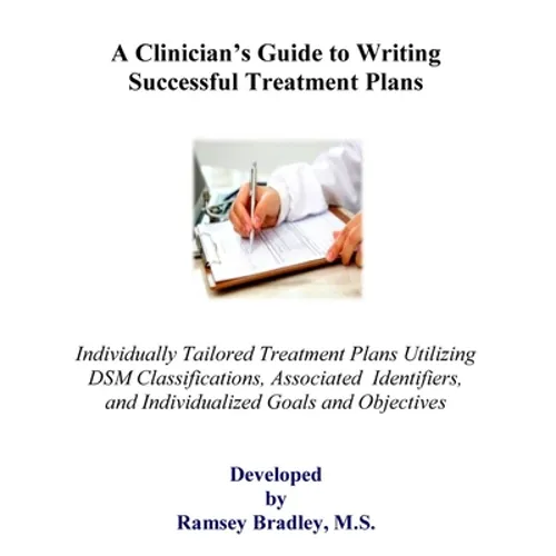 A Clinician's Guide to Writing Successful Treatment Plans
