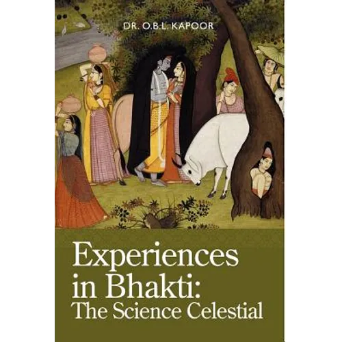 Experiences in Bhakti: The Science Celestial