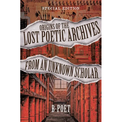 Origins of the Lost Poetic Archives from an Unknown Scholar: Special Edition