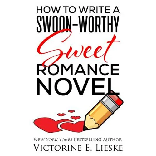 How to Write a Swoon-Worthy Sweet Romance Novel