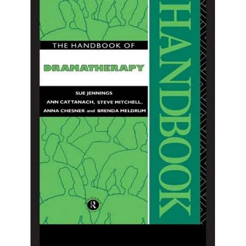 The Handbook of Dramatherapy