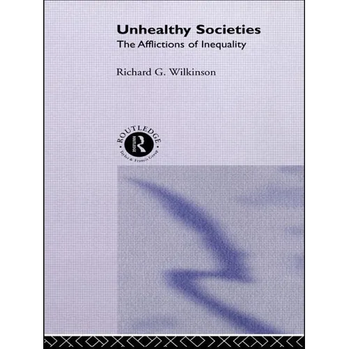 Unhealthy Societies: The Afflictions of Inequality