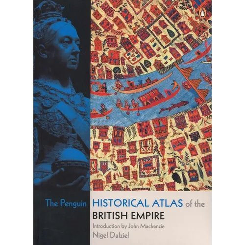 The Penguin Historical Atlas of the British Empire