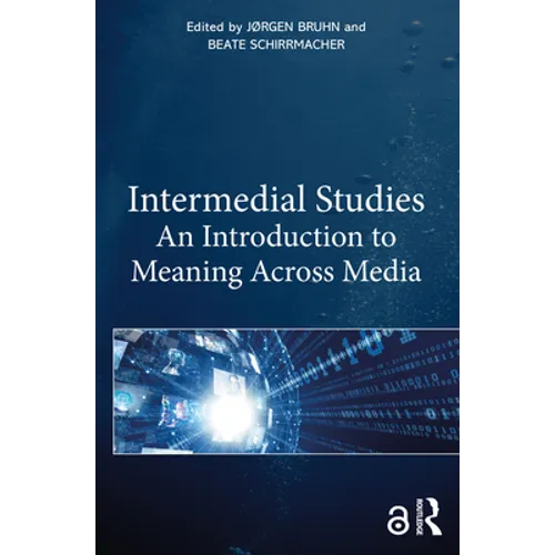 Intermedial Studies: An Introduction to Meaning Across Media