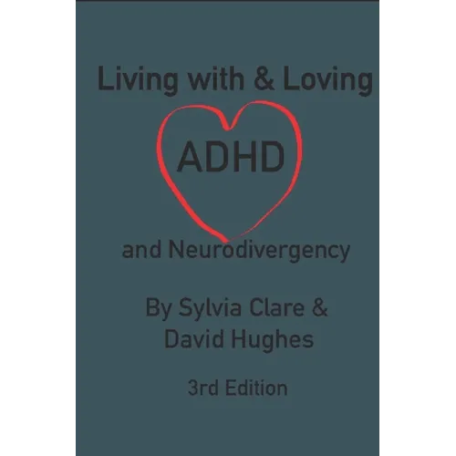 Living With and Loving ADHD and Neurodivergency