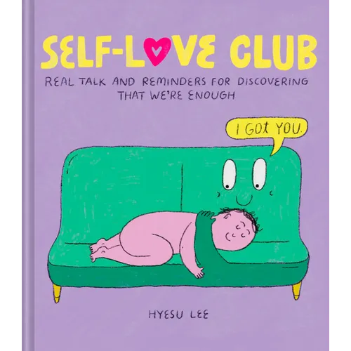 Self-Love Club: Real Talk and Reminders for Discovering That We're Enough
