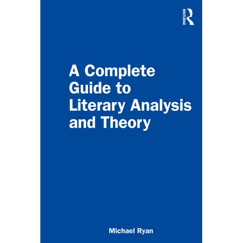 A Complete Guide to Literary Analysis and Theory