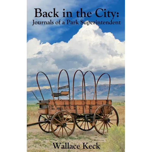 Back in the City: Journals of a Park Superintendent