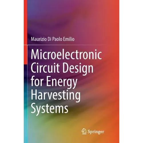 Microelectronic Circuit Design for Energy Harvesting Systems