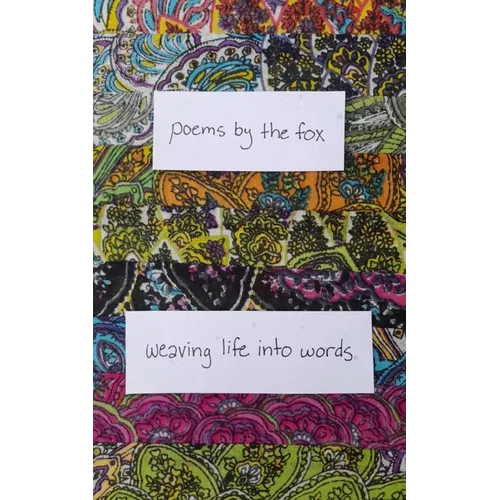 Poems By The Fox: Weaving Life Into Words