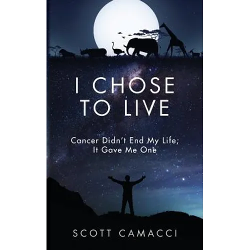 I Chose To Live: Cancer Didn't End My Life; It Gave Me One