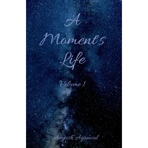 A Moment's Life