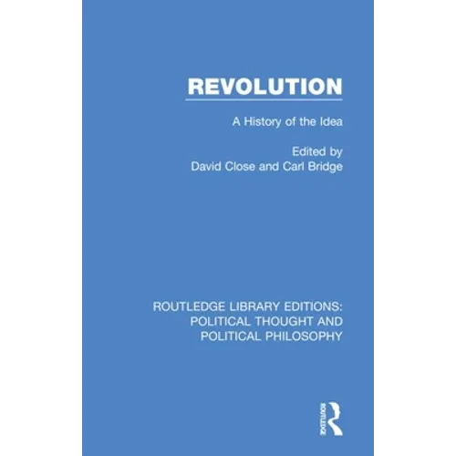 Revolution: A History of the Idea