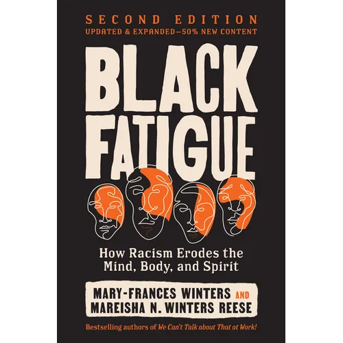 Black Fatigue, Second Edition: How Racism Erodes the Mind, Body, and Spirit