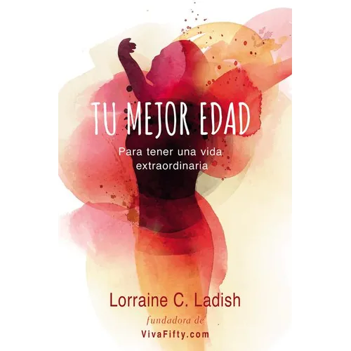 The Tu mejor edad: Para tener una vida extraordinaria