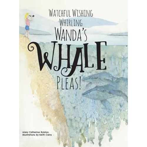 Watchful Wishing Whirling Wanda's Whale Pleas!