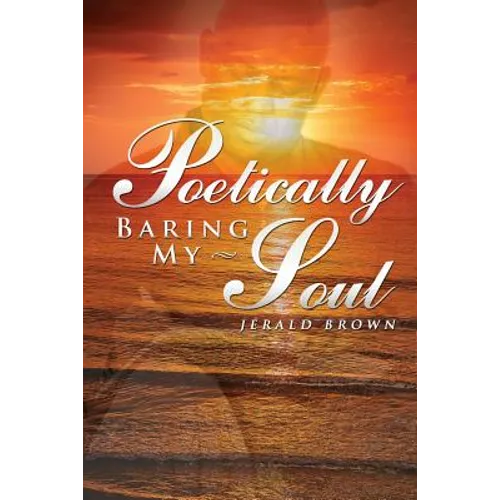 Poetically Baring My Soul