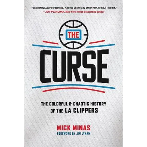 The Curse: The Colorful & Chaotic History of the LA Clippers
